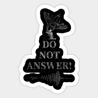 Do not answer - 3 Body Problem Sticker